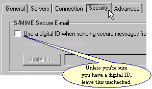 On the Security tab, make sure there is NOT a check next to use a digital ID.